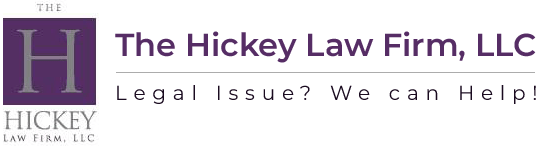 The Hickey Law Firm, LLC | Legal Issue? We can Help!